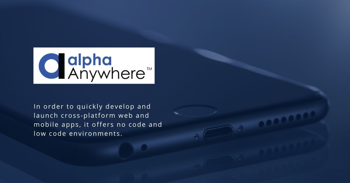 12 Best Free and Open-Source Mobile App Development Software Alpha Anywhere