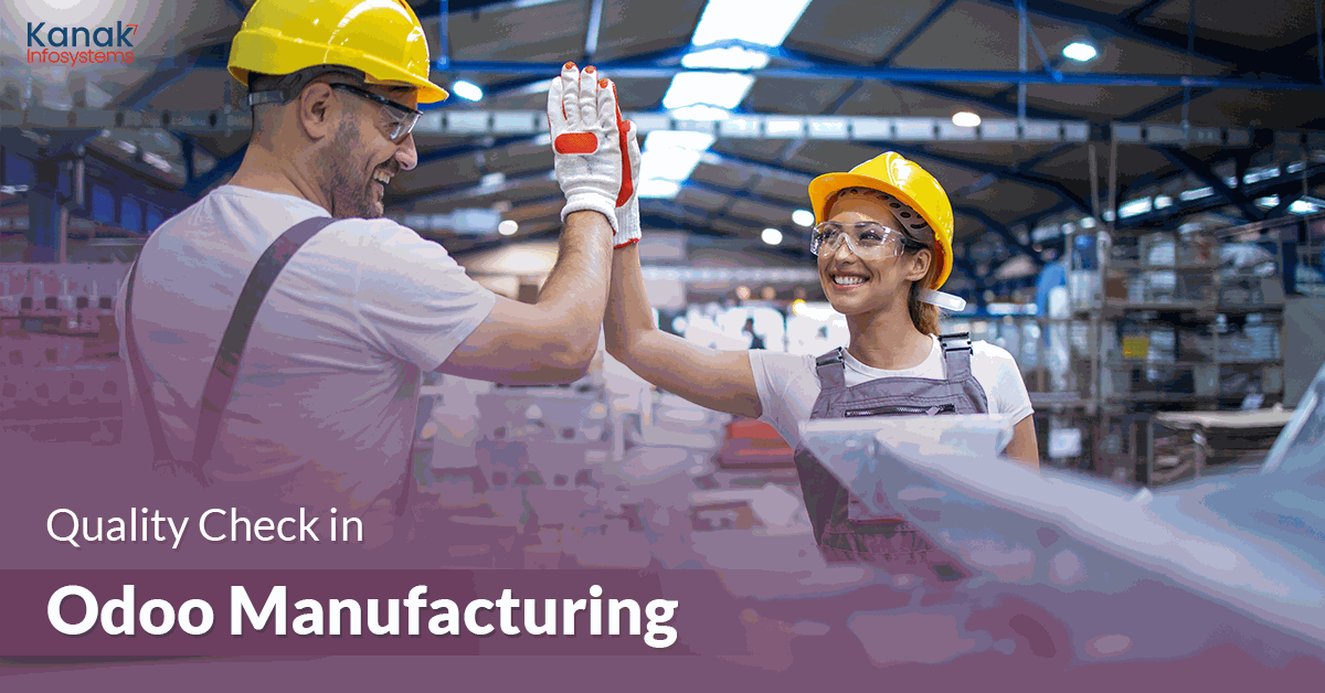 Odoo for manufacturing Quality check in odoo manufacturing
