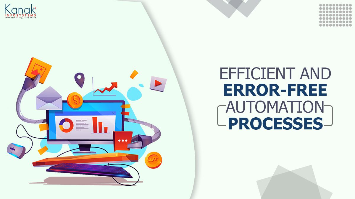 Effecient and error free automation processes