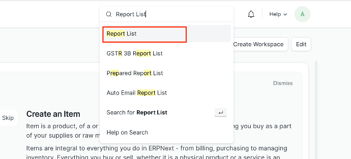 Open your Site in Browser and search for Report List Menu : ERPNext