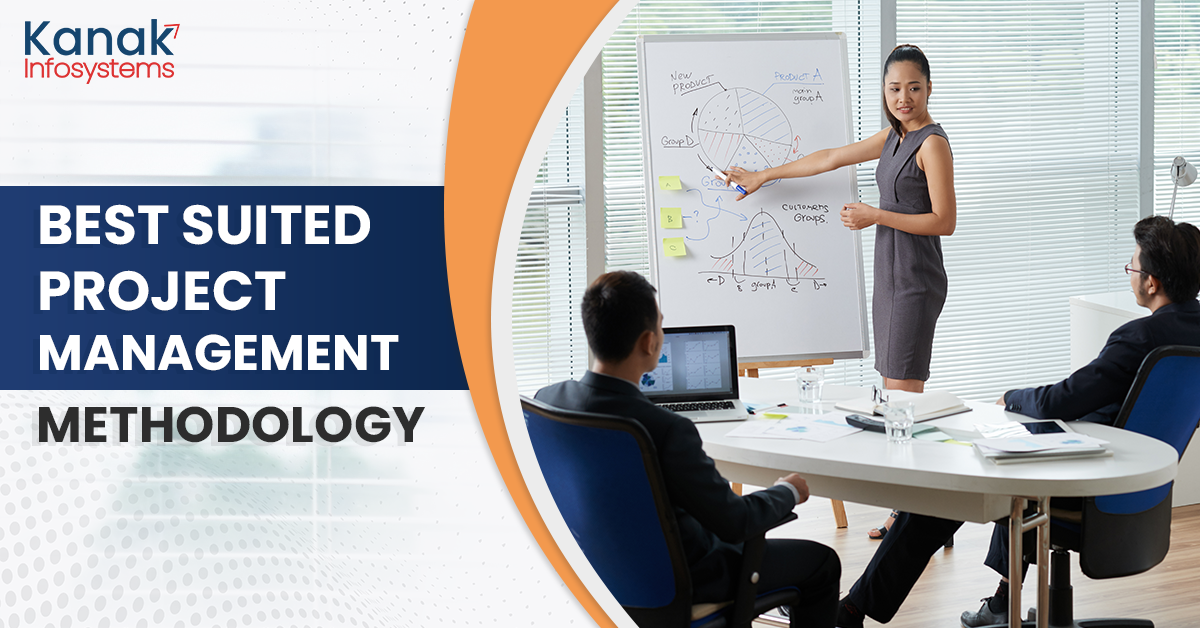 Leverage Best Suited Project Management Methodology to Ensure Business Success