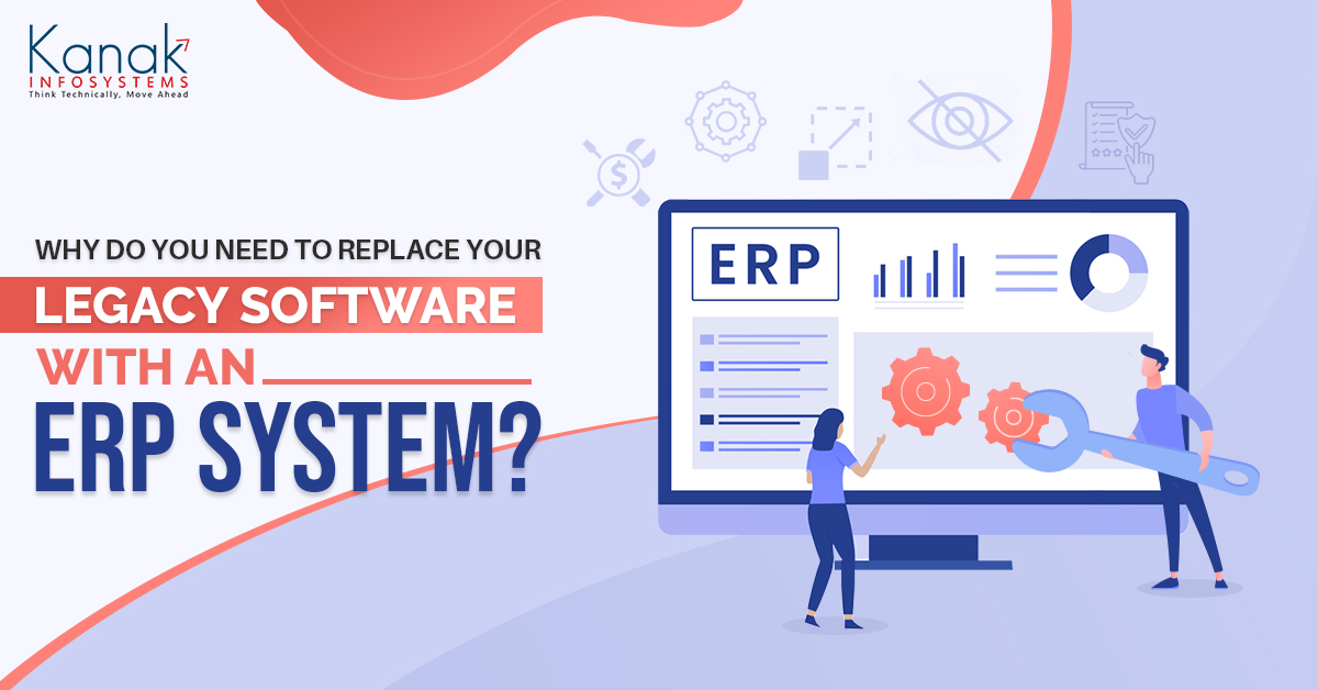 Why Do You Need to Replace Your Legacy Software with an ERP System?