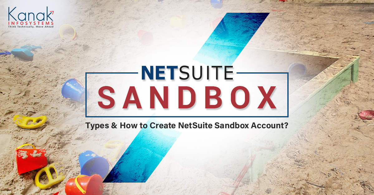 NetSuite Sandbox - Types & How to Create NetSuite Sandbox Account?
