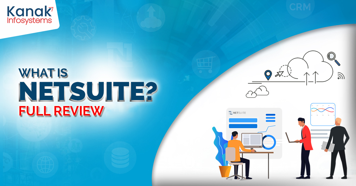 What is NetSuite? Full NetSuite Review - Details, Pricing, Features