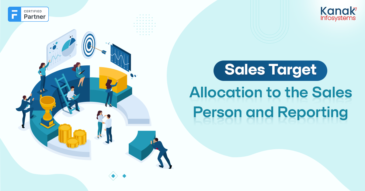 Sales Target Allocation to the Sales Person and Reporting