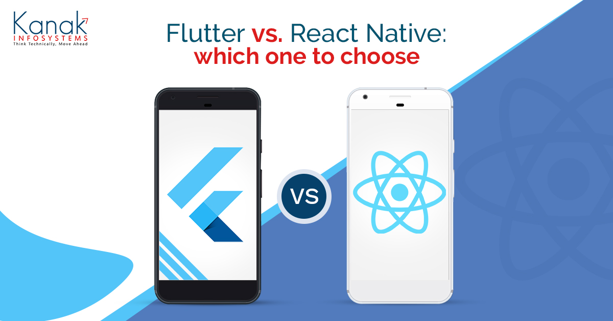 Flutter vs. React Native: Which One to Choose?