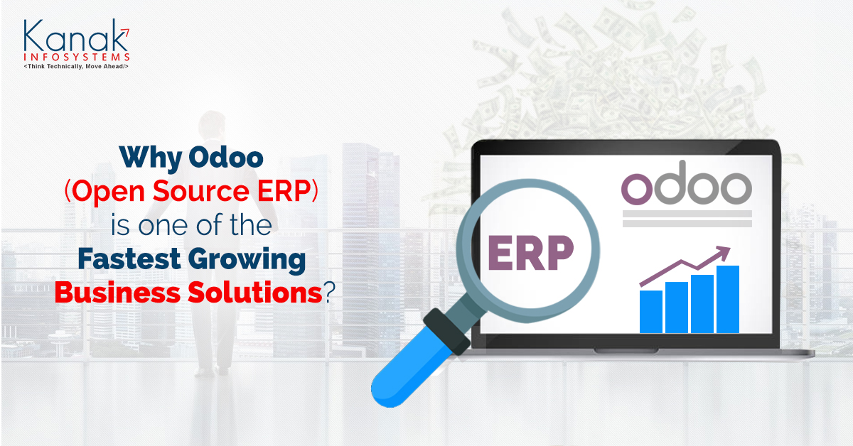 Why Odoo (Open Source ERP) is one of the fastest growing business solutions?