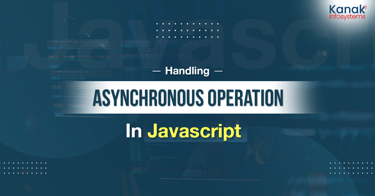 Handling Asynchronous Operation In Javascript